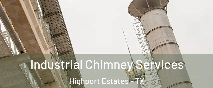 Industrial Chimney Services Highport Estates - TX