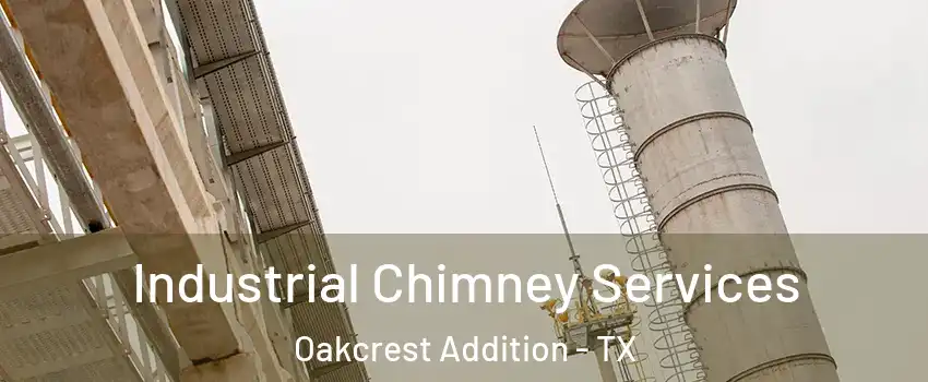Industrial Chimney Services Oakcrest Addition - TX