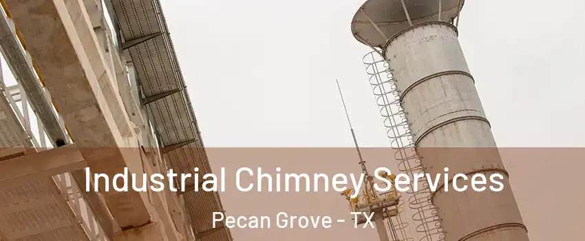 Industrial Chimney Services Pecan Grove - TX