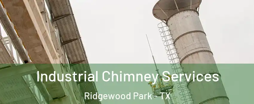 Industrial Chimney Services Ridgewood Park - TX