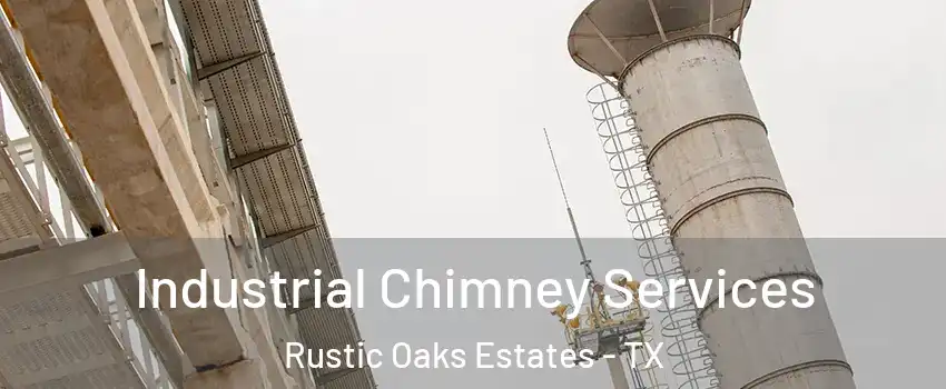 Industrial Chimney Services Rustic Oaks Estates - TX