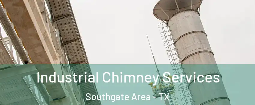 Industrial Chimney Services Southgate Area - TX