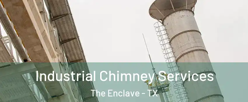 Industrial Chimney Services The Enclave - TX