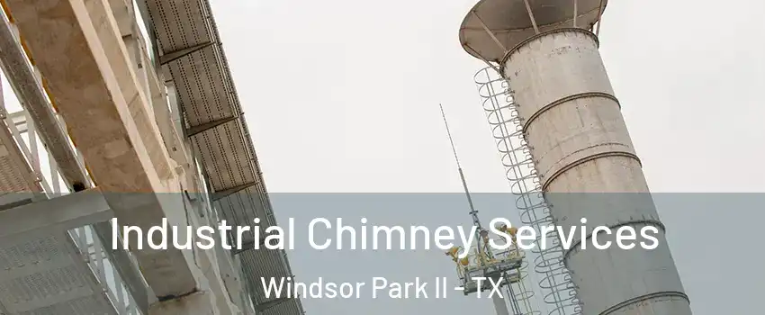Industrial Chimney Services Windsor Park II - TX