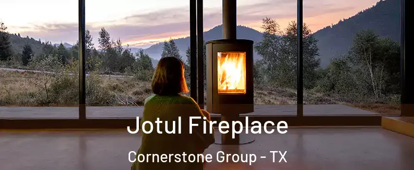 Jotul Fireplace Cornerstone Group - TX