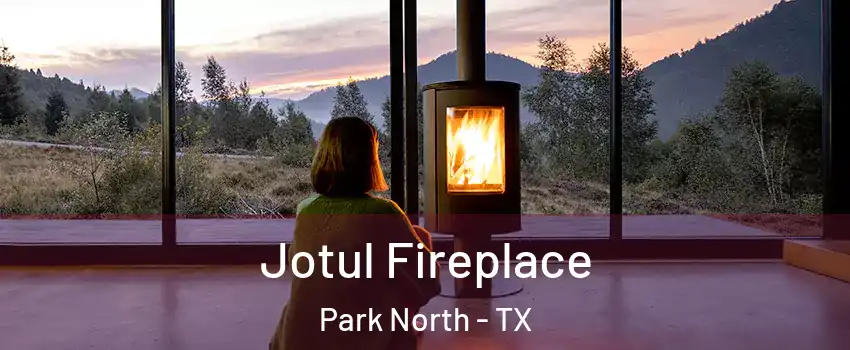 Jotul Fireplace Park North - TX