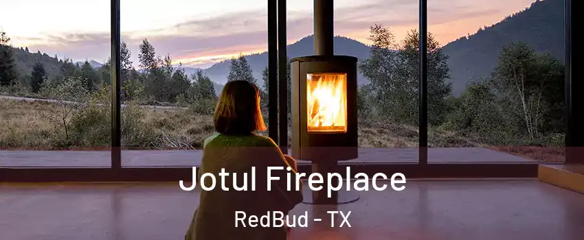 Jotul Fireplace RedBud - TX