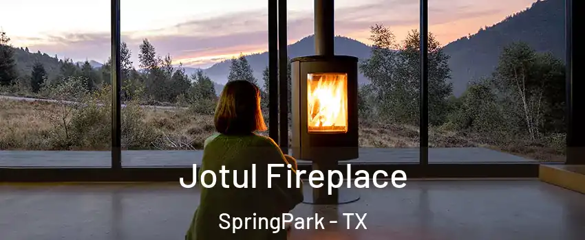 Jotul Fireplace SpringPark - TX