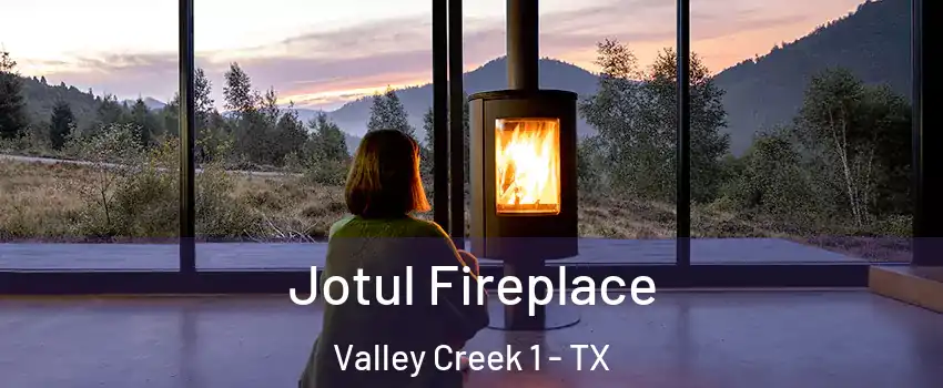 Jotul Fireplace Valley Creek 1 - TX