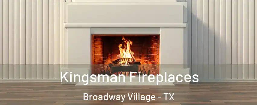 Kingsman Fireplaces Broadway Village - TX