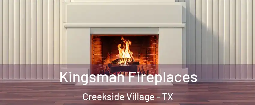 Kingsman Fireplaces Creekside Village - TX