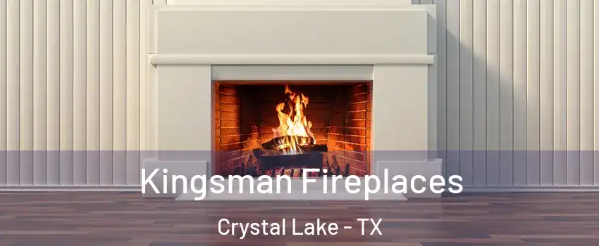 Kingsman Fireplaces Crystal Lake - TX