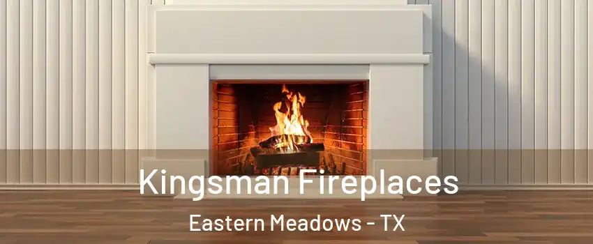 Kingsman Fireplaces Eastern Meadows - TX