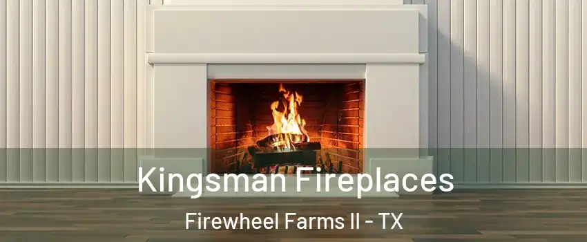 Kingsman Fireplaces Firewheel Farms II - TX