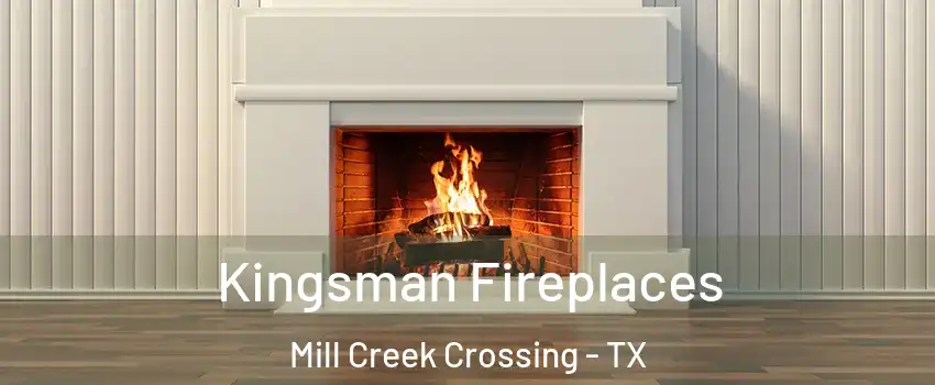 Kingsman Fireplaces Mill Creek Crossing - TX