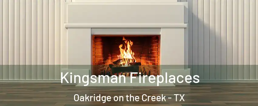 Kingsman Fireplaces Oakridge on the Creek - TX
