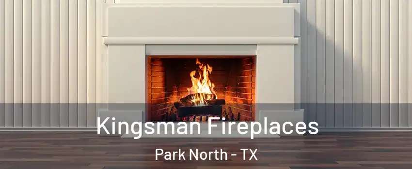 Kingsman Fireplaces Park North - TX