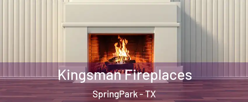 Kingsman Fireplaces SpringPark - TX