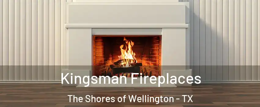 Kingsman Fireplaces The Shores of Wellington - TX