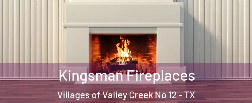 Kingsman Fireplaces Villages of Valley Creek No 12 - TX