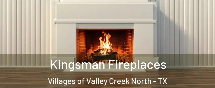 Kingsman Fireplaces Villages of Valley Creek North - TX
