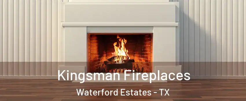 Kingsman Fireplaces Waterford Estates - TX