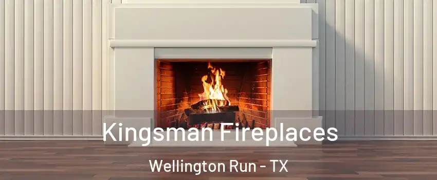Kingsman Fireplaces Wellington Run - TX