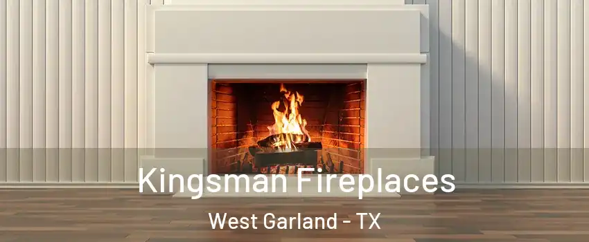 Kingsman Fireplaces West Garland - TX