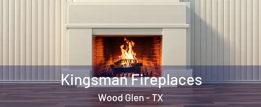 Kingsman Fireplaces Wood Glen - TX