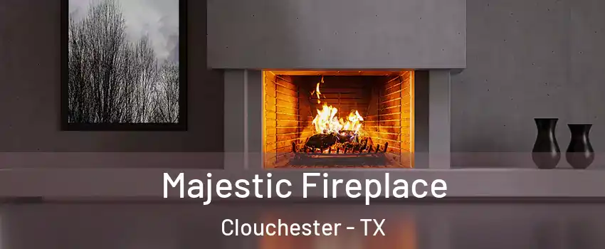 Majestic Fireplace Clouchester - TX