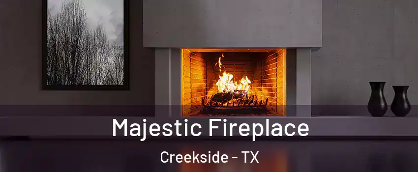 Majestic Fireplace Creekside - TX