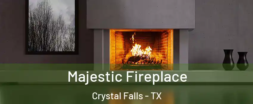 Majestic Fireplace Crystal Falls - TX