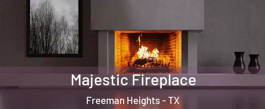 Majestic Fireplace Freeman Heights - TX