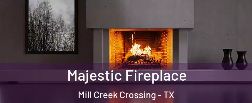 Majestic Fireplace Mill Creek Crossing - TX