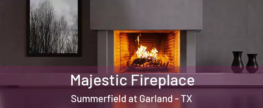 Majestic Fireplace Summerfield at Garland - TX