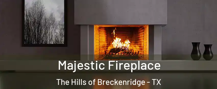 Majestic Fireplace The Hills of Breckenridge - TX