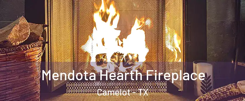 Mendota Hearth Fireplace Camelot - TX