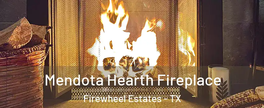 Mendota Hearth Fireplace Firewheel Estates - TX