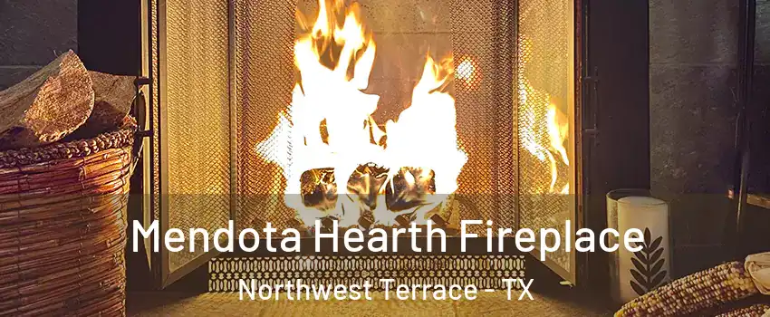 Mendota Hearth Fireplace Northwest Terrace - TX