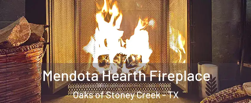 Mendota Hearth Fireplace Oaks of Stoney Creek - TX