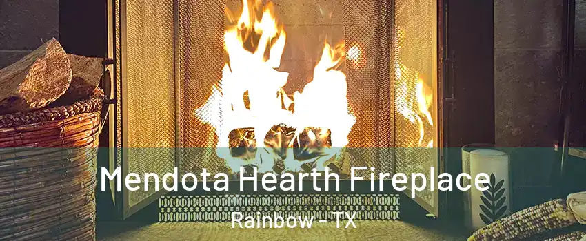 Mendota Hearth Fireplace Rainbow - TX