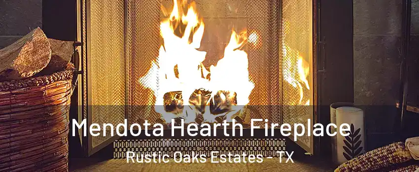 Mendota Hearth Fireplace Rustic Oaks Estates - TX