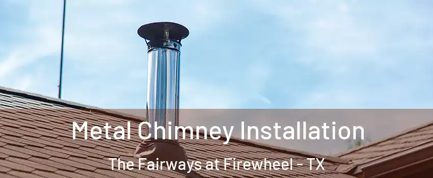 Metal Chimney Installation The Fairways at Firewheel - TX