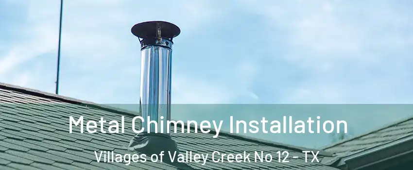 Metal Chimney Installation Villages of Valley Creek No 12 - TX