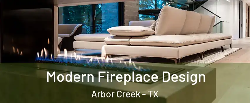 Modern Fireplace Design Arbor Creek - TX