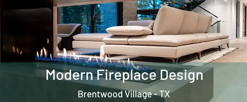 Modern Fireplace Design Brentwood Village - TX