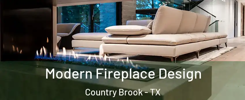 Modern Fireplace Design Country Brook - TX