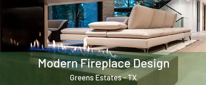 Modern Fireplace Design Greens Estates - TX