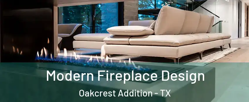 Modern Fireplace Design Oakcrest Addition - TX