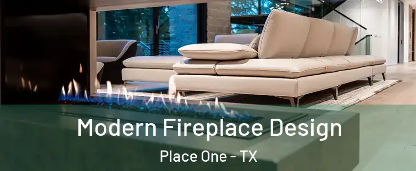 Modern Fireplace Design Place One - TX